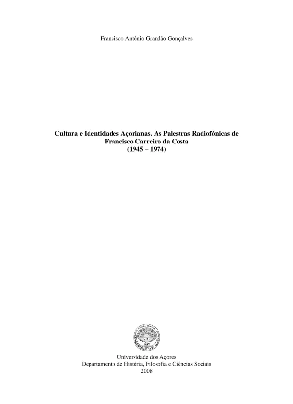 Cultura e identidades açorianas : as palestras radiofónicas de Francisco Carreiro da Costa (1945-1974)
